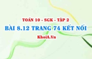 Bài 8.12 trang 74 Toán 10 Kết nối tri thức Tập 2